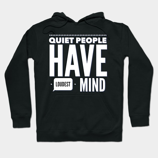 Quiet people have loudest mind Hoodie by BoogieCreates